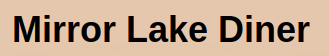 Mirror Lake Diner Logo in Kamas, Utah