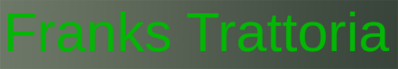 Frank's Trattoria Logo in Hackettstown, New Jersey