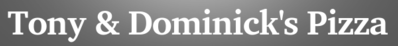 Tony and Dominick's Pizza Logo in Wilmington, Delaware