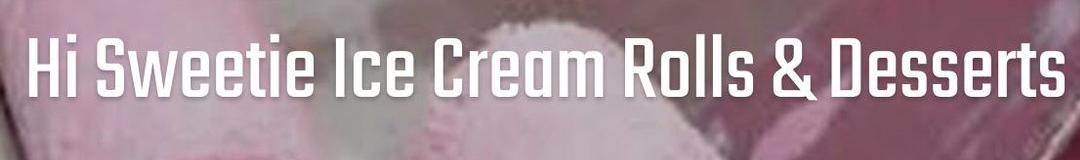Hi Sweetie Ice Cream Rolls & Desserts Menu for Hi Sweetie Ice Cream Rolls & Desserts in Plano, TX | Sirved
